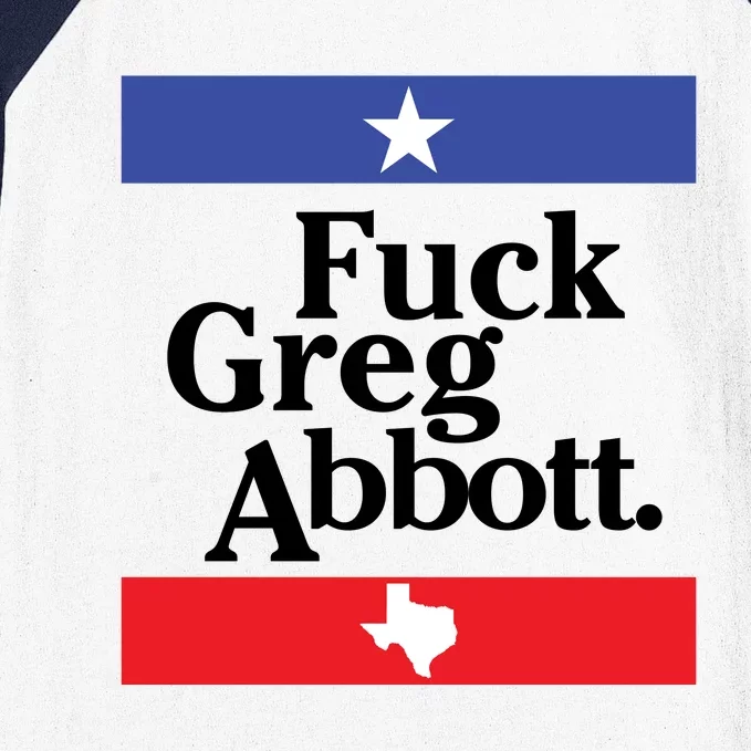 Anti Texas GOP Shirt Fuck Greg Abbott Baseball Sleeve Shirt