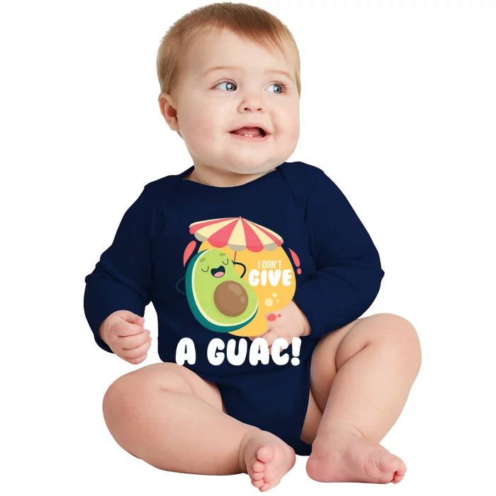 For Guacamole Avocado I Dont Give A Guac Gift Baby Long Sleeve Bodysuit