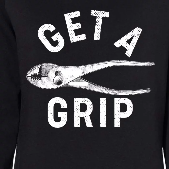 Funny Get A Grip Womens California Wash Sweatshirt