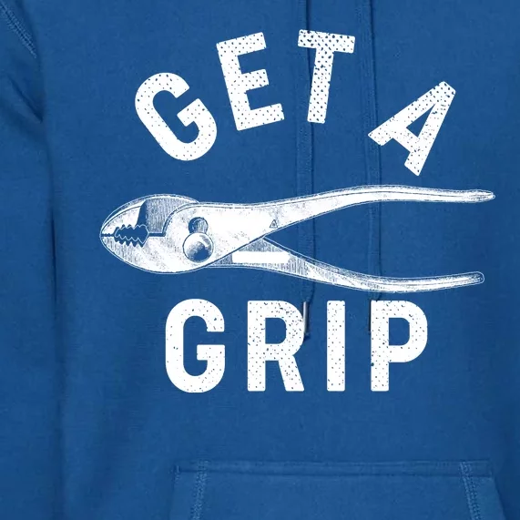 Funny Get A Grip Premium Hoodie