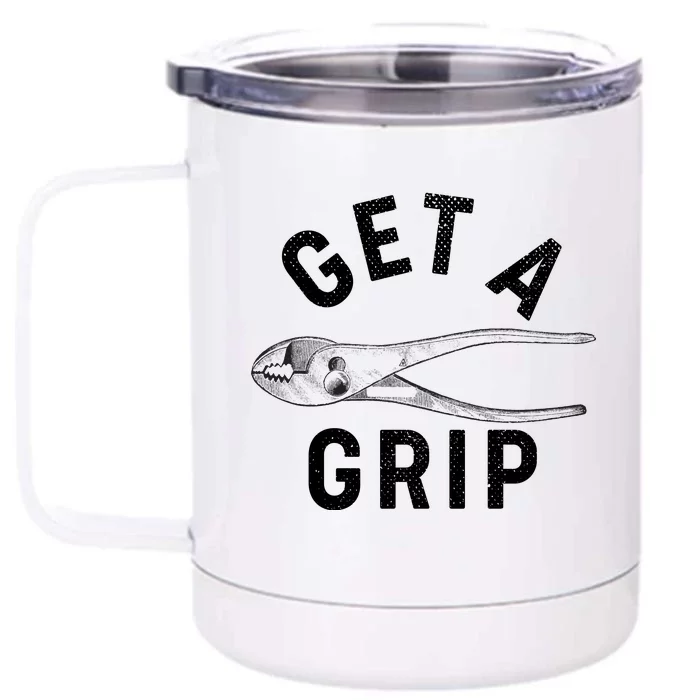 Funny Get A Grip Front & Back 12oz Stainless Steel Tumbler Cup