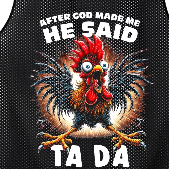 Funny Graphic After God Made Me He Said Tada Chicken Mesh Reversible Basketball Jersey Tank