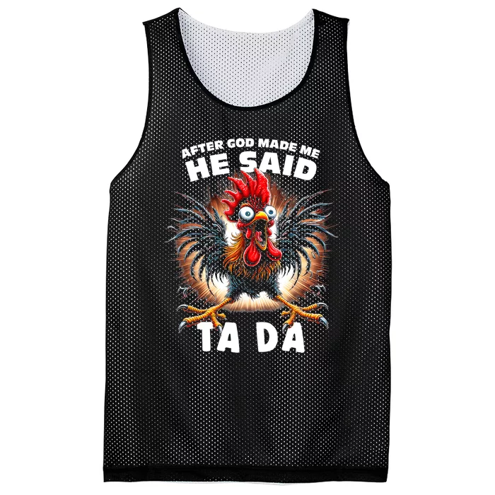 Funny Graphic After God Made Me He Said Tada Chicken Mesh Reversible Basketball Jersey Tank