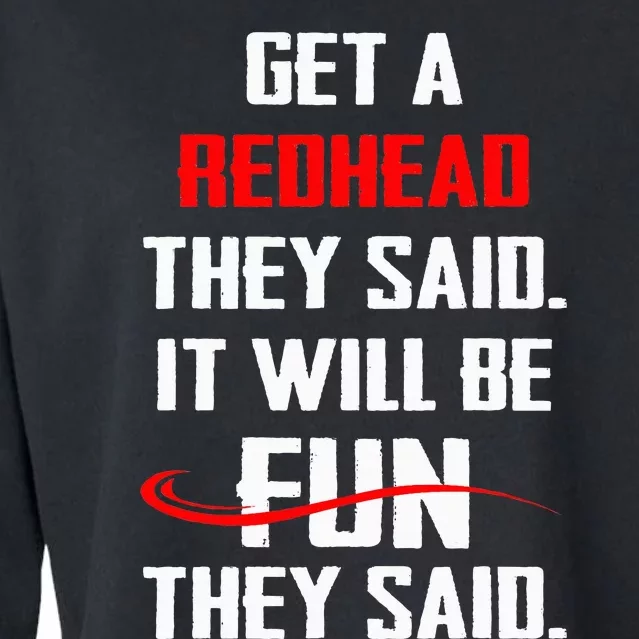 Funny Get A Redhead They Said It Will Be Fun They Said Cropped Pullover Crew