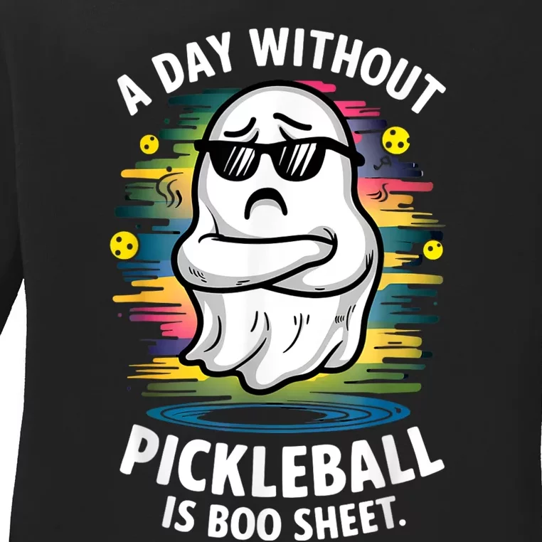 Funny Ghost A Day Without Pickleball Is Boo Sheet Ladies Long Sleeve Shirt