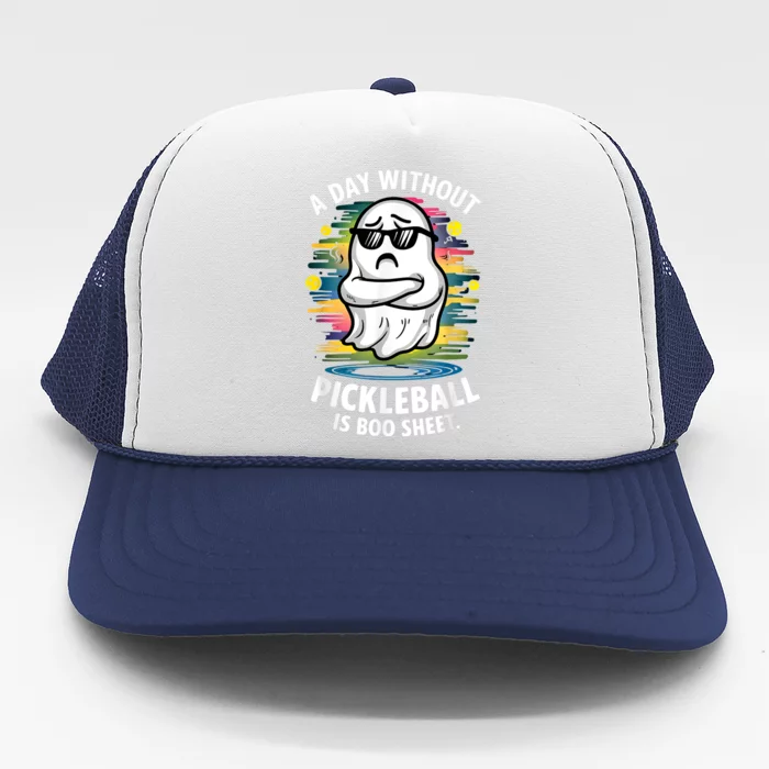 Funny Ghost A Day Without Pickleball Is Boo Sheet Trucker Hat