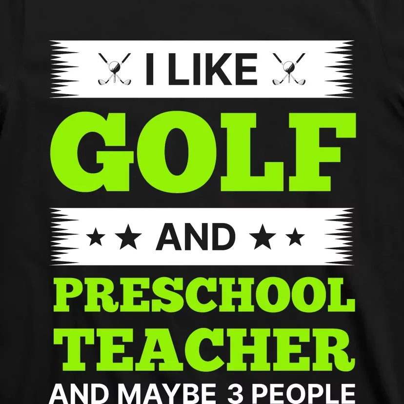 Funny Golf And Preschool Teacher Slogan Print T-Shirt