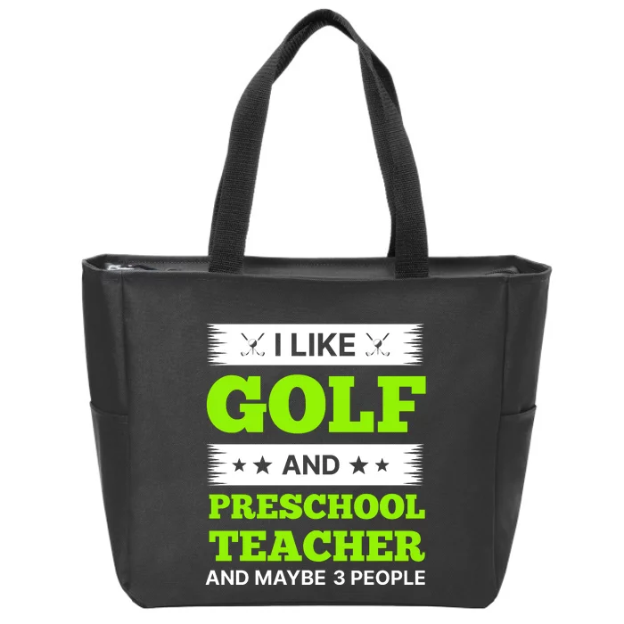 Funny Golf And Preschool Teacher Slogan Print Zip Tote Bag