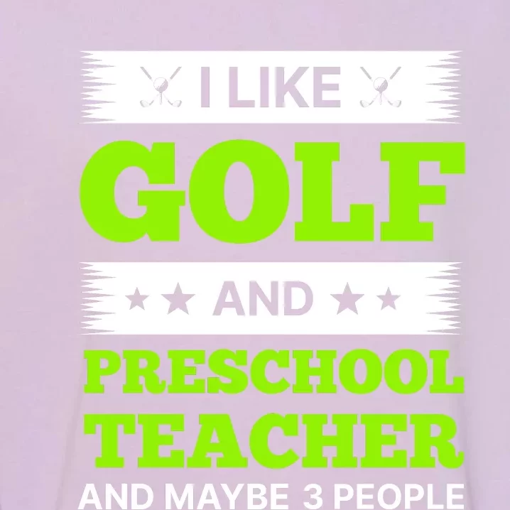 Funny Golf And Preschool Teacher Slogan Print Garment-Dyed Sweatshirt