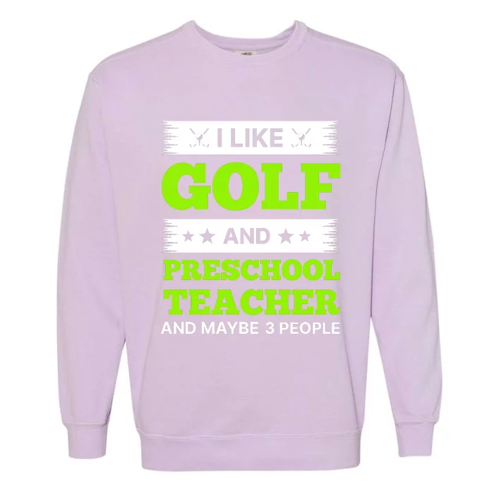 Funny Golf And Preschool Teacher Slogan Print Garment-Dyed Sweatshirt