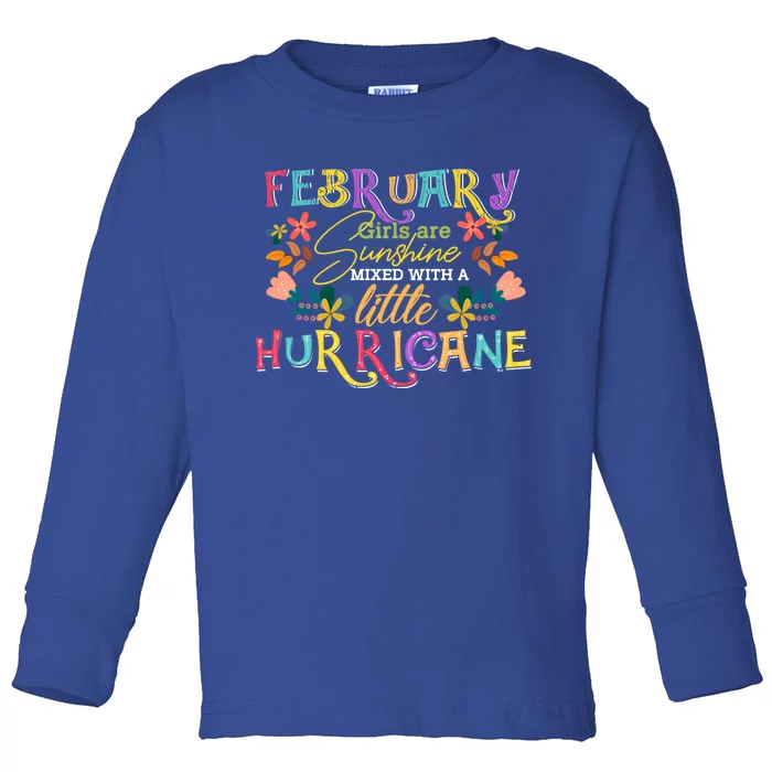 February Girls Birthday Funny Sunshine Mixed Hurricane Gift Toddler Long Sleeve Shirt