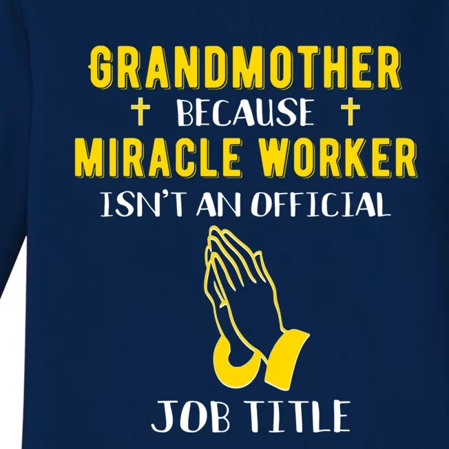 Funny Grandmother Because Miracle Worker Isn't A Job Title Gift Baby Long Sleeve Bodysuit