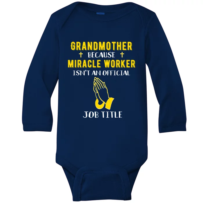 Funny Grandmother Because Miracle Worker Isn't A Job Title Gift Baby Long Sleeve Bodysuit