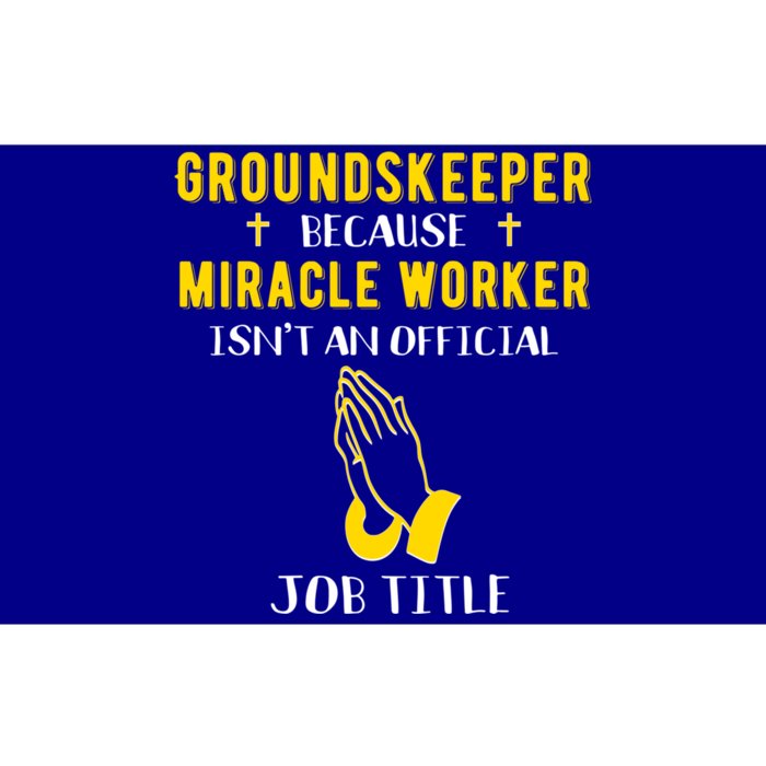 Funny Groundskeeper Because Miracle Worker Isn't A Job Title Cool Gift Bumper Sticker