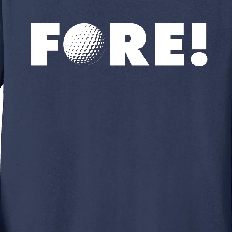 Fore Golf Ball Golf Lover Kids Long Sleeve Shirt