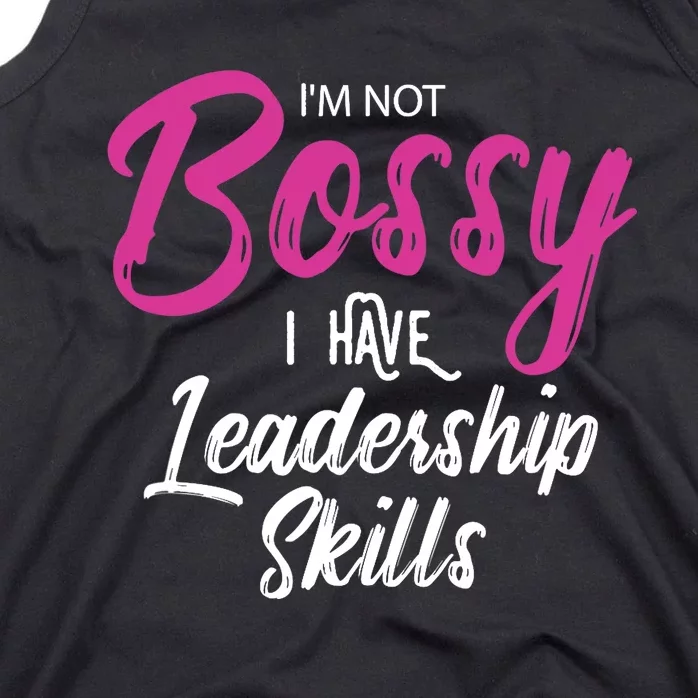 Funny Girl Boss I'm Not Bossy I Have Leadership Skills Tank Top