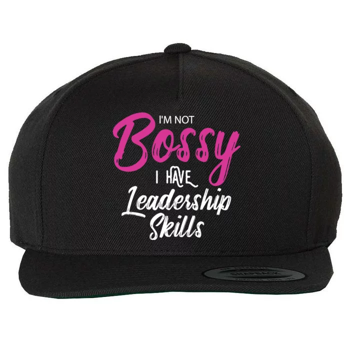 Funny Girl Boss I'm Not Bossy I Have Leadership Skills Wool Snapback Cap