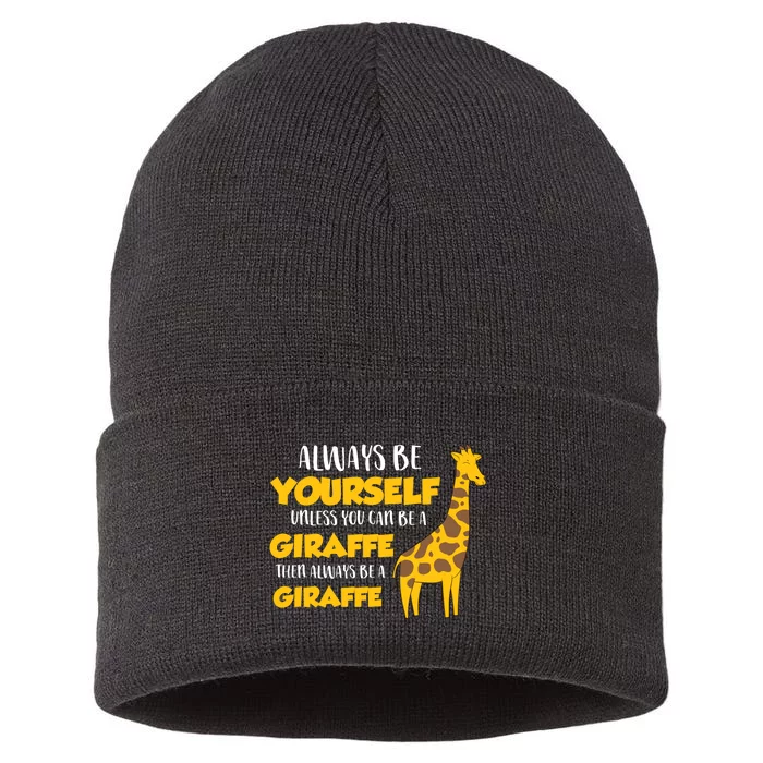 Funny Giraffe Be Yourself Unless You Can Be a Giraffe Sustainable Knit Beanie