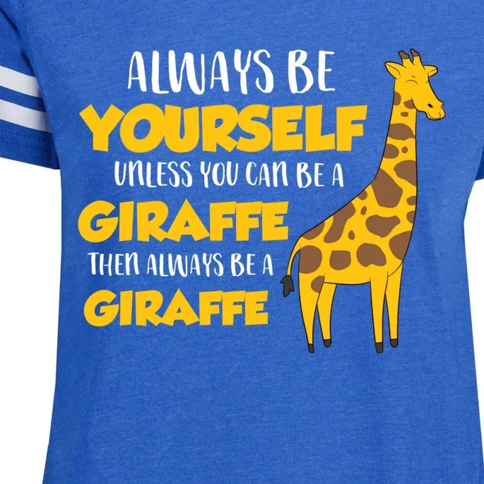 Funny Giraffe Be Yourself Unless You Can Be a Giraffe Enza Ladies Jersey Football T-Shirt