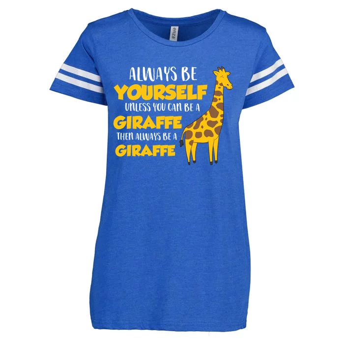 Funny Giraffe Be Yourself Unless You Can Be a Giraffe Enza Ladies Jersey Football T-Shirt