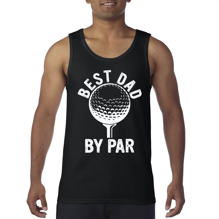 Funny Golfing Best Dad By Par Golf For Dads Tank Top