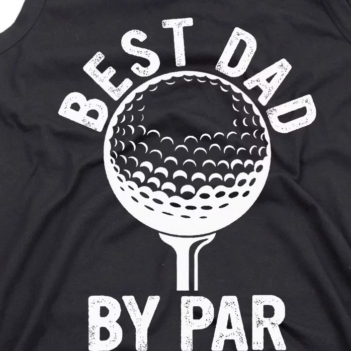 Funny Golfing Best Dad By Par Golf For Dads Tank Top