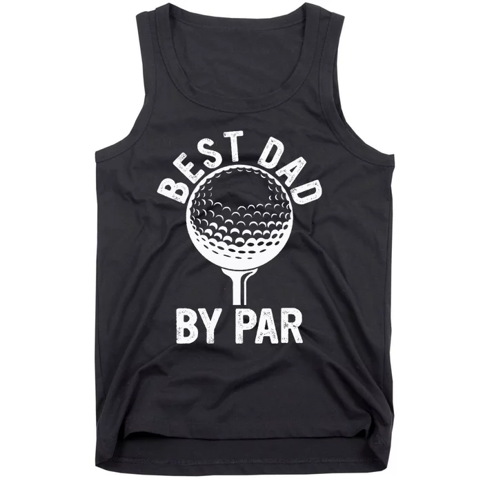 Funny Golfing Best Dad By Par Golf For Dads Tank Top