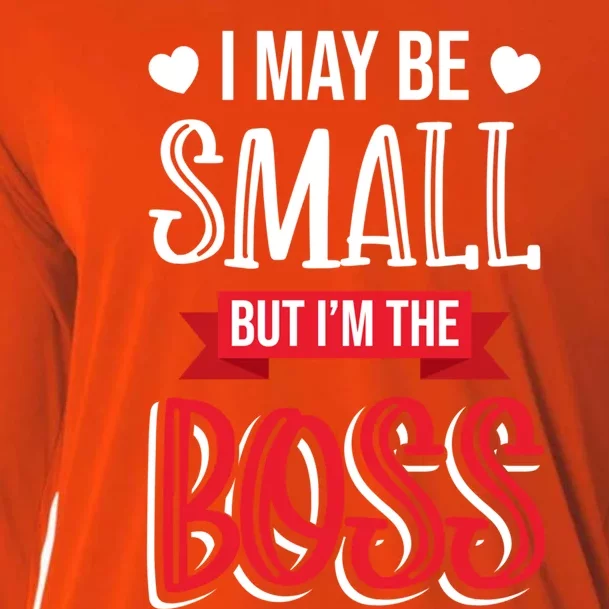 Funny Great Boss I May Be Small But I'm The Boss Humor Great Gift Cooling Performance Long Sleeve Crew