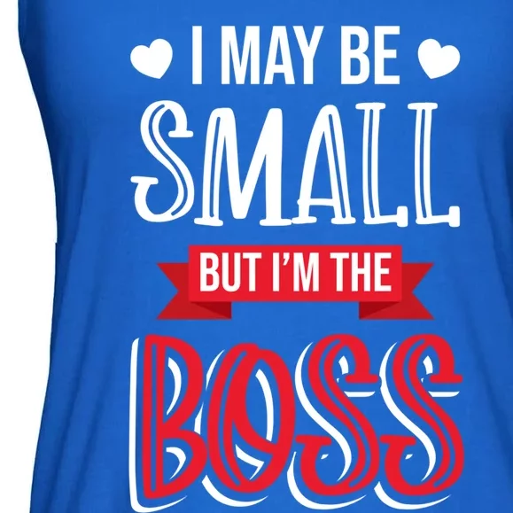 Funny Great Boss I May Be Small But I'm The Boss Humor Great Gift Ladies Essential Flowy Tank