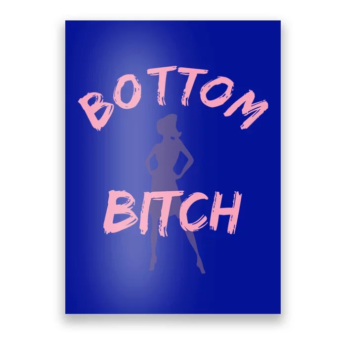 Funny Gift Bottom Bitch Funny Gift And Gift Poster