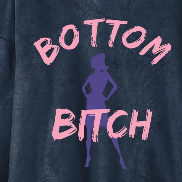 Funny Gift Bottom Bitch Funny Gift And Gift Hooded Wearable Blanket