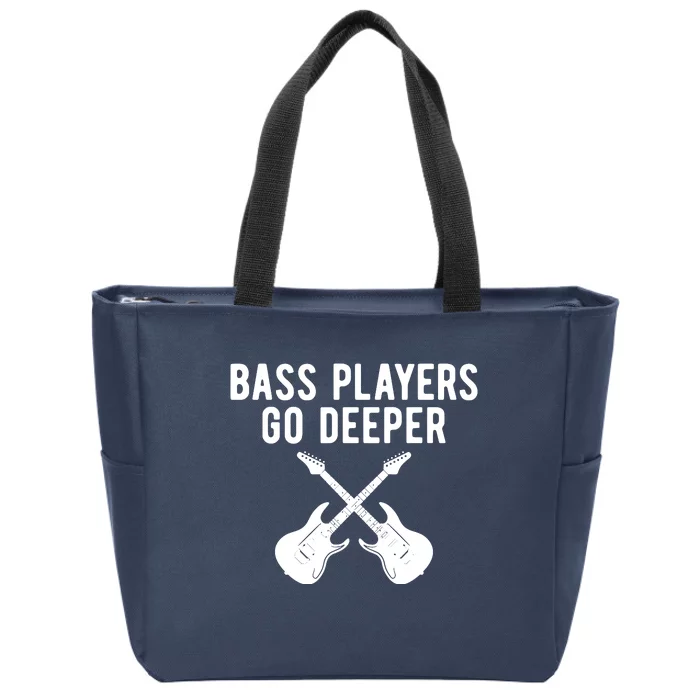 Funny Guitar Bass Players Go Deeper Guitarist Zip Tote Bag