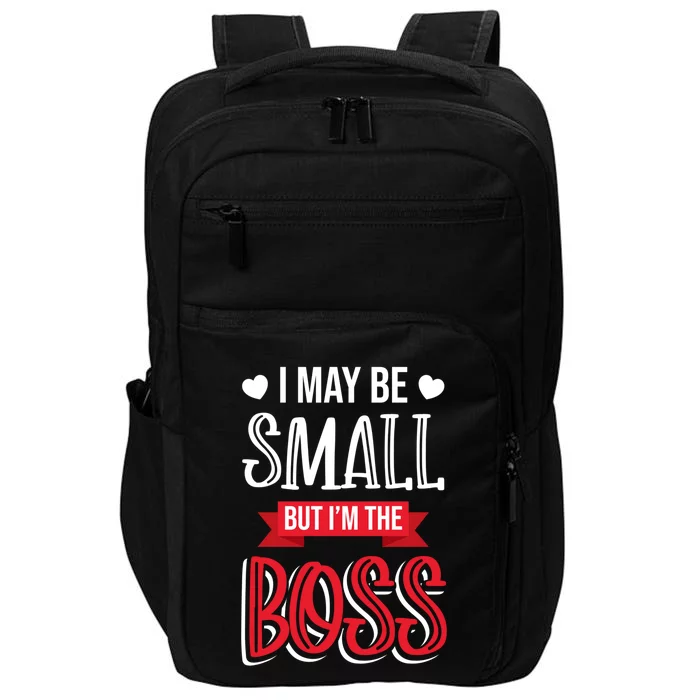 Funny Great Boss I May Be Small But I'm The Boss Humor Gift Impact Tech Backpack