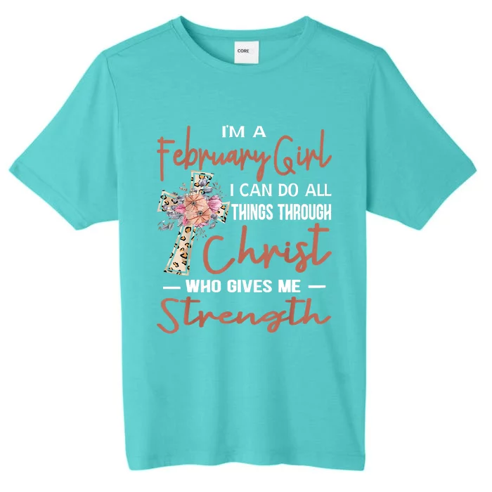 February Girl Birthday I Can Do Things Through Christ ChromaSoft Performance T-Shirt