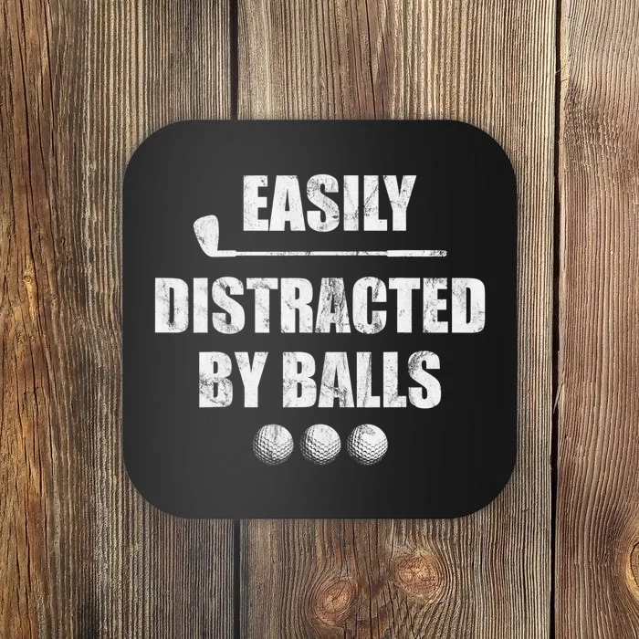 Funny Golf Ball Easily Distracted by Balls Humor Golfing Coaster