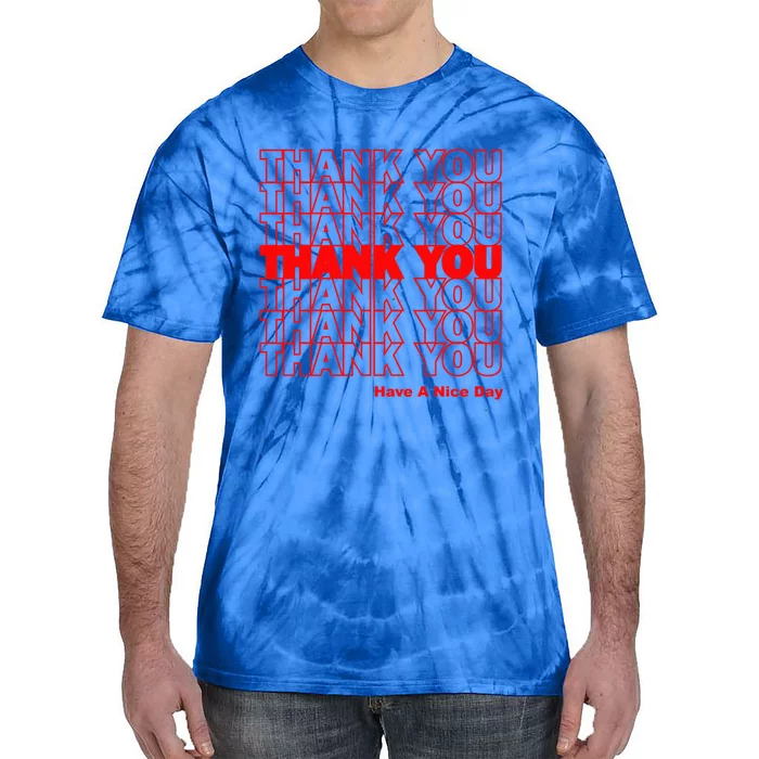 Funny Grocery Bag Thank You Have A Nice Day Graphic Gift Tie-Dye T-Shirt