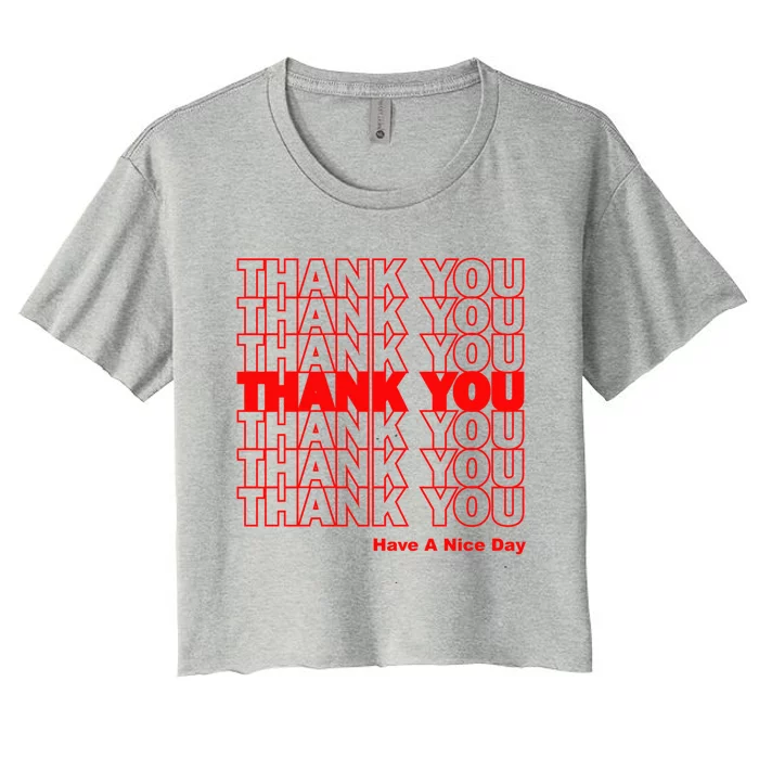 Funny Grocery Bag Thank You Have A Nice Day Graphic Gift Women's Crop Top Tee