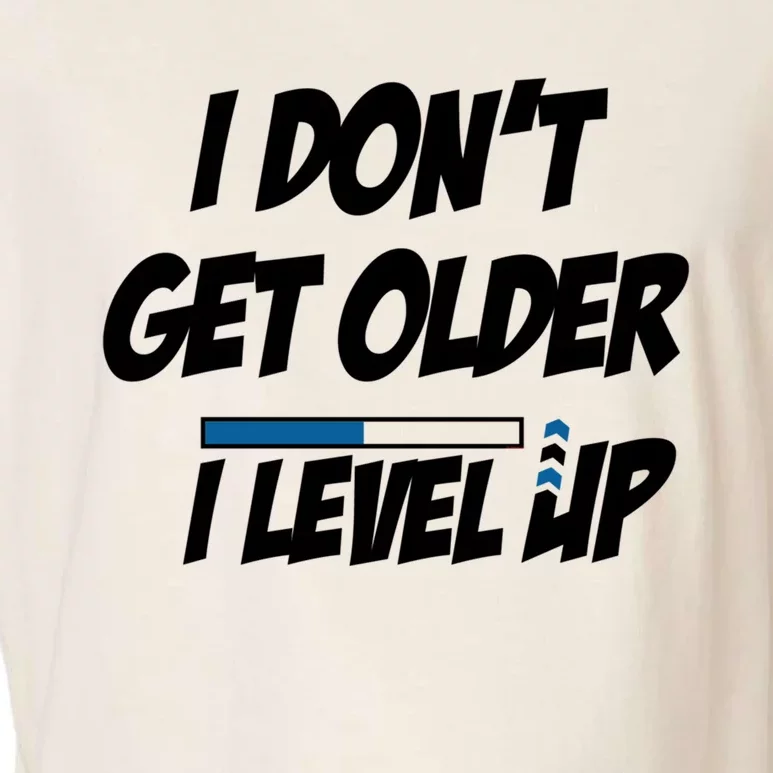 Funny Gamer Birthday Humor I Dont Get Older I Level Up Funny Gift Garment-Dyed Women's Muscle Tee