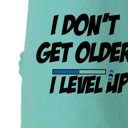 Funny Gamer Birthday Humor I Dont Get Older I Level Up Funny Gift Doggie 3-End Fleece Hoodie