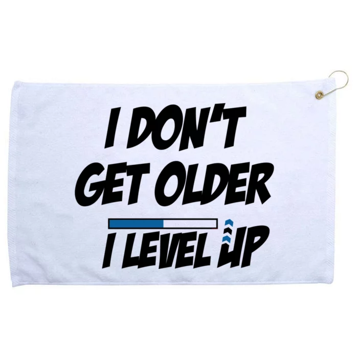 Funny Gamer Birthday Humor I Dont Get Older I Level Up Funny Gift Grommeted Golf Towel