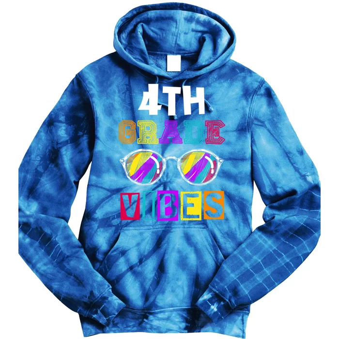 Fourth Grade Back To School 4Th Grade Vibes Cool Sunglasses Cool Gift Tie Dye Hoodie