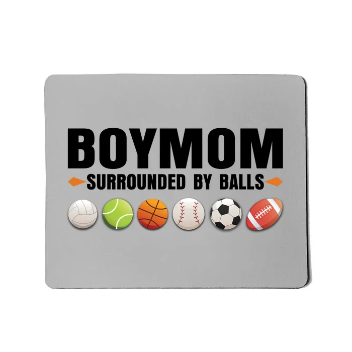 Funny Gift Boy Mom Surrounded By Balls Mousepad