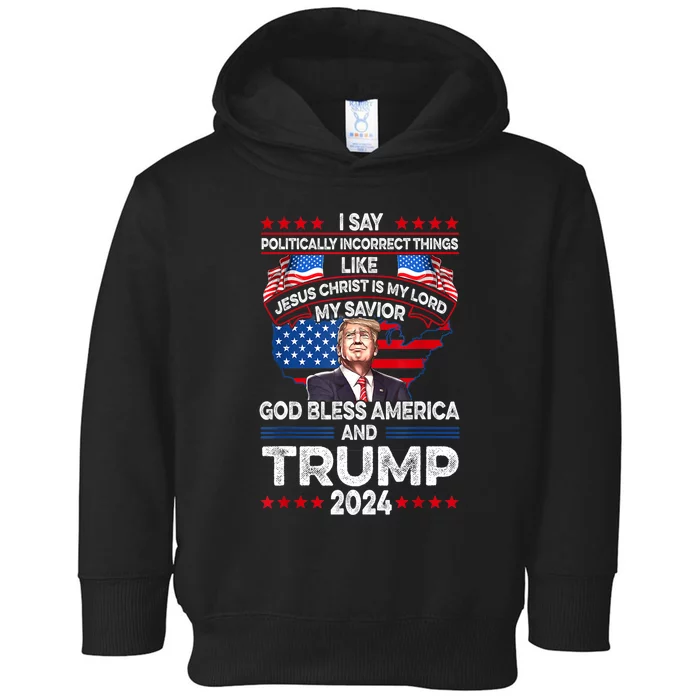 Funny God Bless America Jesus Christ Is My Lord Trump 2024 Gift Toddler Hoodie