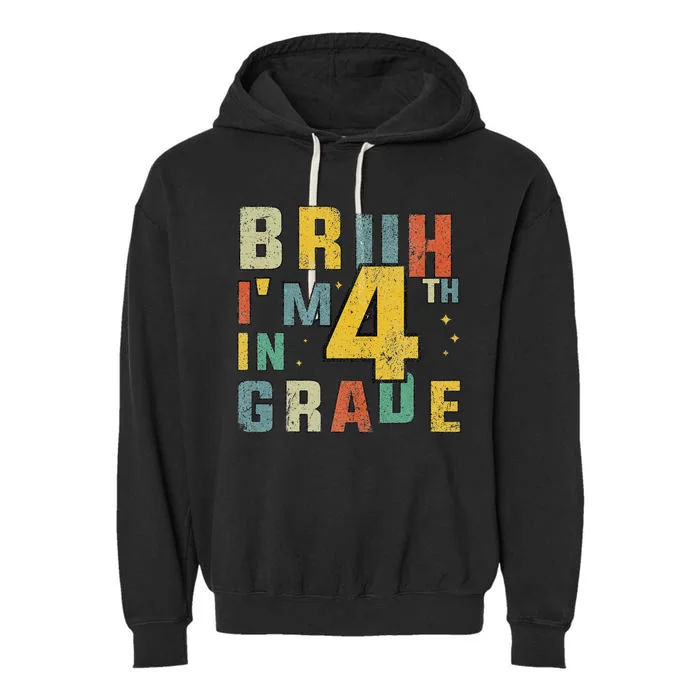 Fourth Grade Back To School Bruh IM In 4th Grade Garment-Dyed Fleece Hoodie