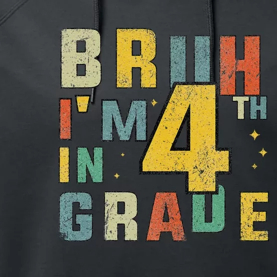 Fourth Grade Back To School Bruh IM In 4th Grade Performance Fleece Hoodie