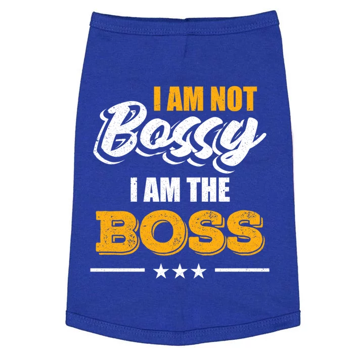 Funny Great Boss I Am Not Bossy I Am The Boss Work Humor Cool Gift Doggie Tank