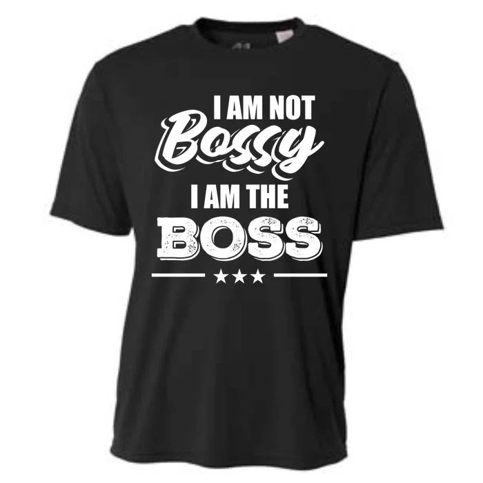 Funny Great Boss I Am Not Bossy I Am The Boss Work Humor Gift Cooling Performance Crew T-Shirt