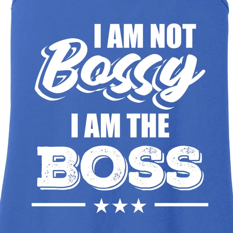 Funny Great Boss I Am Not Bossy I Am The Boss Work Humor Gift Ladies Essential Tank