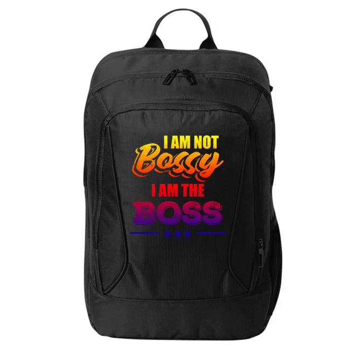 Funny Great Boss I Am Not Bossy I Am The Boss Work Humor Gift City Backpack