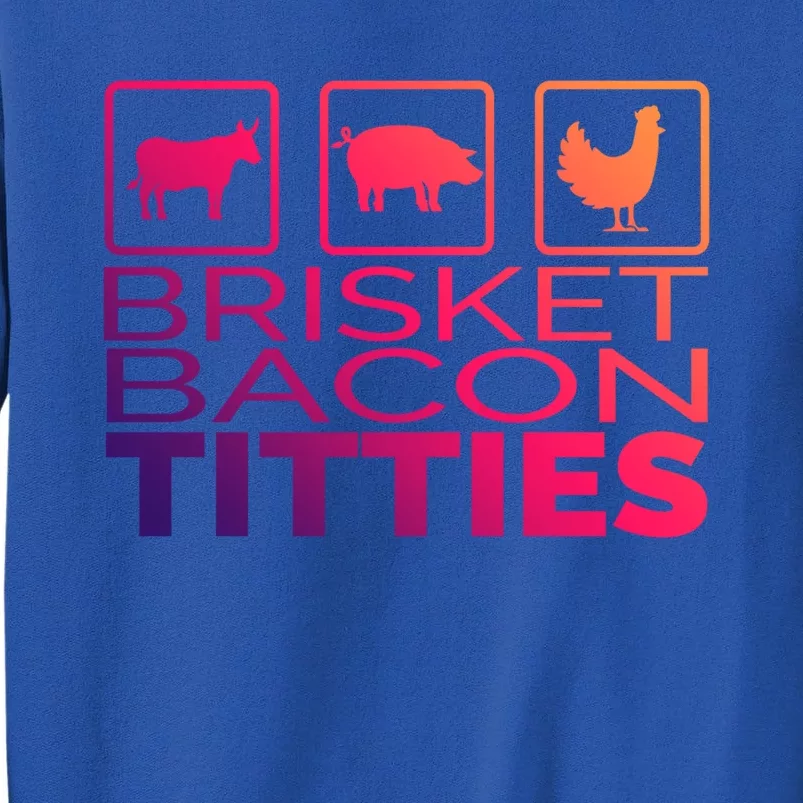 Funny Grill Brisket Bacon Titties Barbecue Dad Fathers Day Gift Sweatshirt